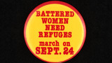 'Battered Women Need Refuges' Birmingham March badge